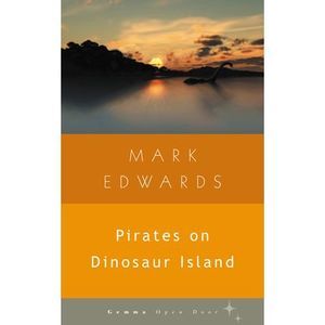 Pirates on Dinosaur Island -- Mark Edwards